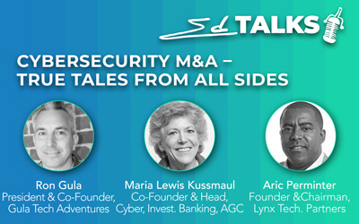 Cybersecurity M&A: </br>True Tales From All Sides